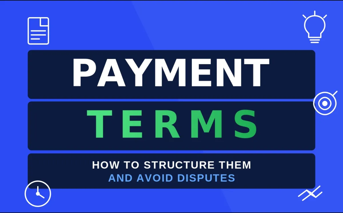 How to Structure Payment Terms (and avoid disputes before they start)